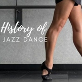History of Jazz Dance