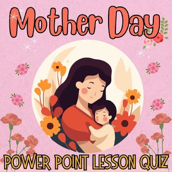 Preview of History of Mother's Day PowerPoint slide lesson quiz for K 1st 2nd 3nd