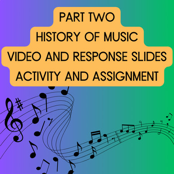 Preview of History of Music Part 2-Video and Response Slides