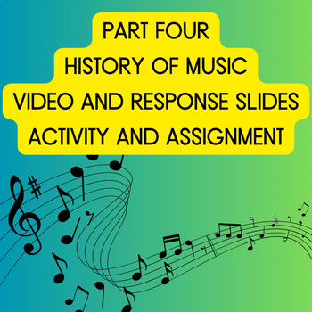 Preview of History of Music Part 4 Video and Response Slides