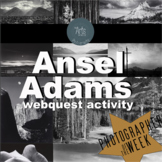 History of Photography: Ansel Adams webquest (interactive)