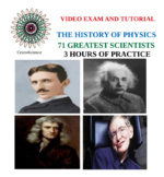 History of Physics: Video Exam and Tutorial - 71 Scientists