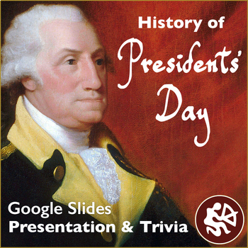 Preview of History of Presidents' Day: Presentation and Trivia Game (Google Slides)