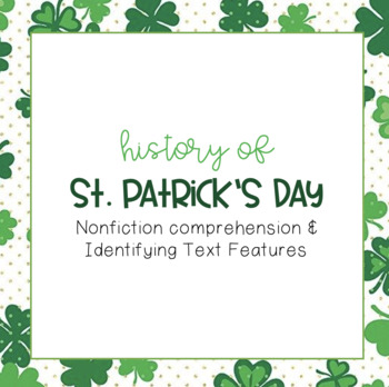 Preview of History of St. Patrick's Day {Nonfiction Comprehension & Text Features}