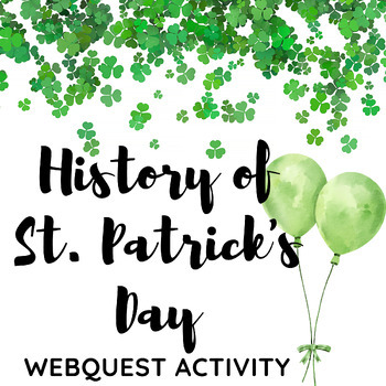 Preview of History of St. Patrick's Day WebQuest! Fun St. Patrick's Day Activity