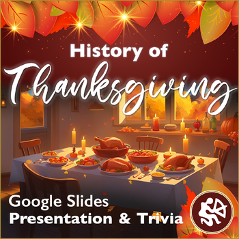 Preview of History of Thanksgiving: Presentation and Trivia Game (Google Slides)