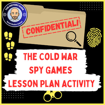 Preview of History of The Cold War: Spy Games Lesson Plan Activity!