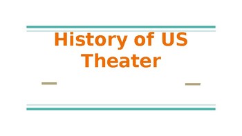 Preview of History of Theater in the U.S. Notes PowerPoint