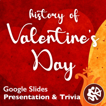 Preview of History of Valentine's Day: Presentation and Trivia Game (Google Slides)
