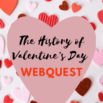 Preview of History of Valentine's Day WebQuest! Fun Valentine's Day Activity