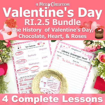 Preview of History of Valentines Day Chocolate Roses Heart RI.2.5 Text Feature Reading Unit