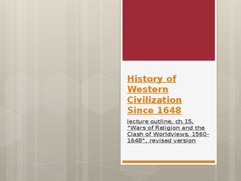 Preview of History of Western Civilization from 1648,powerpoint, ch.15, 16th &17thcenturies