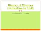 History of Western Civilization to 1648, powerpoint, Intro