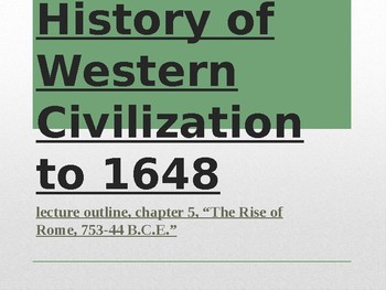 Preview of History of Western Civilization to 1648, powerpoint, ch.5, The Roman Republic