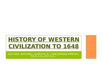 Preview of History of Western Civilization to 1648, powerpoint, ch.6, The Roman Empire