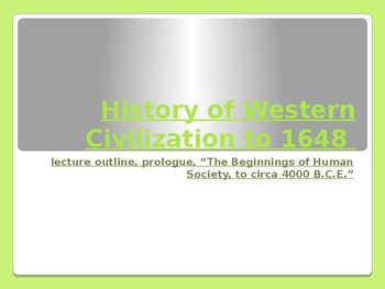 Preview of History of Western Civilization to 1648, powerpoint, prologue Chapter,Prehistory