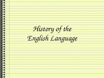 History of the English Language Power Point by Teach Them to Think
