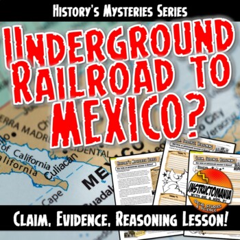 Preview of US History's Mysteries: Underground Railroad to Mexico? Claim, Evidence, Reason