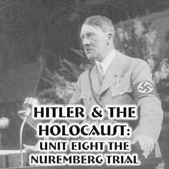Preview of Hitler & The Holocaust - 8) Unit Eight The Nuremberg Trial