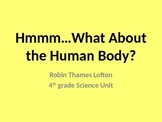 Hmmmm...What About the Human Body?