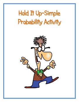 Preview of Hold it Up Activity (Simple Probability)