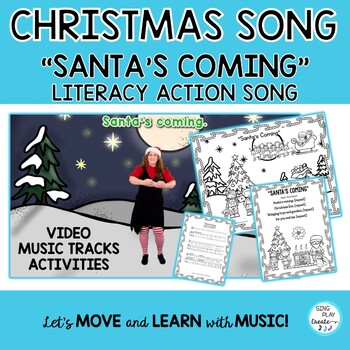 Preview of Christmas Song: “Santa's Coming” Literacy & Movement Activity