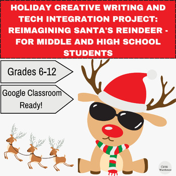 Preview of Holiday Creative Writing & Tech Integration Project:Reimagining Santa's Reindeer