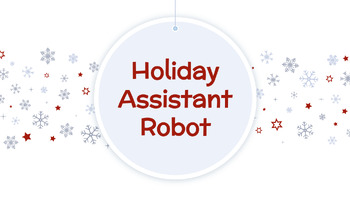 Preview of Holiday Helper Robot