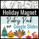 Holiday "Magnet" Poems for Google Slides-- Editable and FUN!