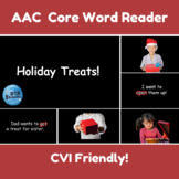 Holiday Treats:  CVI AAC Core Word Books & Videos