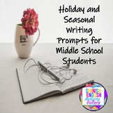 Holiday and Seasonal Writing Prompts for Middle School Students