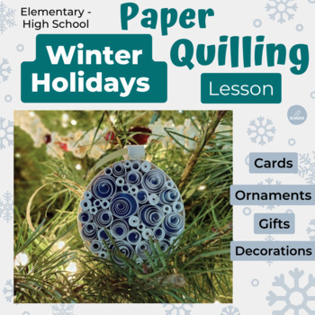 Preview of Holidays Art Project- Complete Lesson - Christmas Paper Quilling Craft Activity