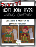 Holly Jolly Elves! Writing Craftivity