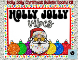Holly Jolly Vibes- Christmas/ December Bulletin Board and 