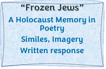 Preview of Holocaust poem "Frozen Jews" imagery, similes, response using RACE w/KEY