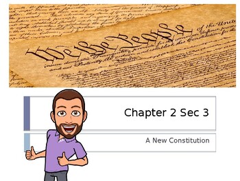 Preview of Holt McDougal Civics in Practice Chapter 2 Sec 3 A New Constitution