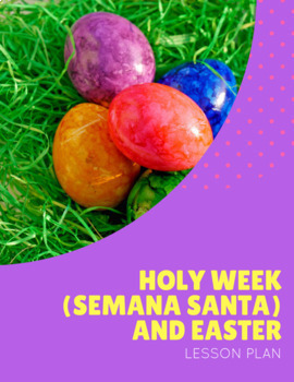 Preview of Holy Week and Easter Lesson Plan (Semana Santa y el domingo de Pascua)