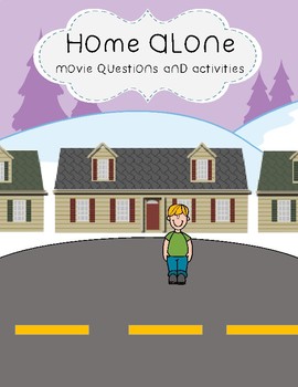 Preview of Home Alone Movie Questions and Activities, etc.