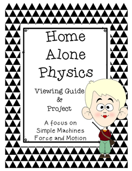 Preview of Home Alone Physics Simple Machines & Force and Motion