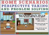 Home Scenarios (Perspective Taking and Problem Solving) BO