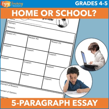 Preview of Home or School? Five-Paragraph Opinion Essay - Argumentative Writing Prompt