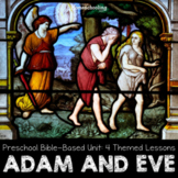 Homeschool Preschool Bible Curriculum - Adam and Eve Unit Study Lessons