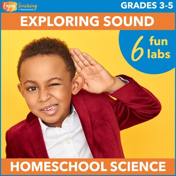 Preview of Homeschool Science Activities: Hands-on Sound Energy Unit for Elementary