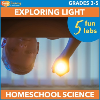 Preview of Homeschool Science Activities: Hands-on Light Energy Unit for Elementary
