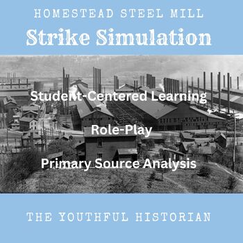 Preview of Homestead Steel Mill Strike Simulation - High School labor unions gilded age