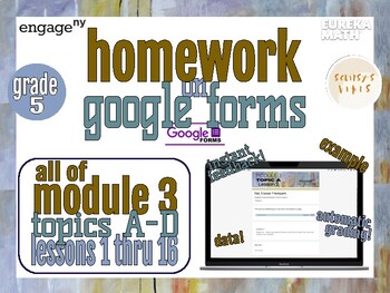 Preview of Homework on Google Forms Grade 5, Module 3, All Topics, Eureka Math/EngageNY