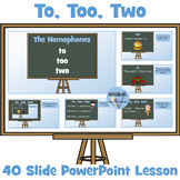 Homophones - Too, To, Two PowerPoint Lesson