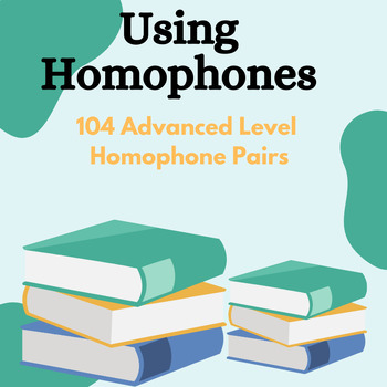 Preview of Homophones, Using Level 4 = Advanced 4 Packs of 27 Vocabulary Pairs