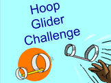 Hoop Gliders STEM Challenge