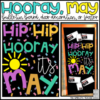 Preview of Hooray, It's May End of Year Bulletin Board, Door Decor, or Poster